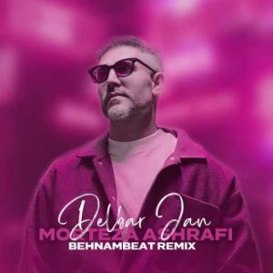 Morteza Ashrafi Delbar Jan Remix Behnambeat